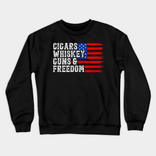 Cigars whiskey guns and freedom Crewneck Sweatshirt